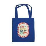 Life is Tough Tote Bag